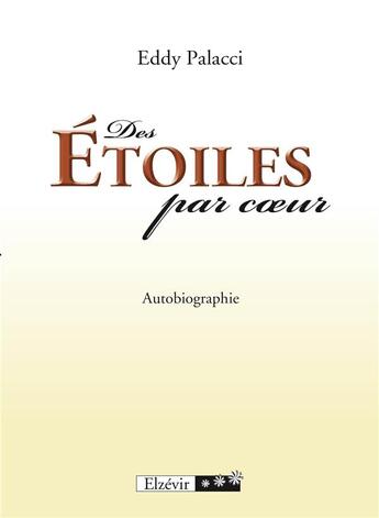 Couverture du livre « Des étoiles par coeur » de Eddy Palacci aux éditions Elzevir