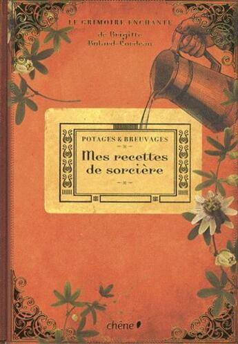 Couverture du livre « Potages et breuvages ; mes recettes de sorcière » de  aux éditions Chene