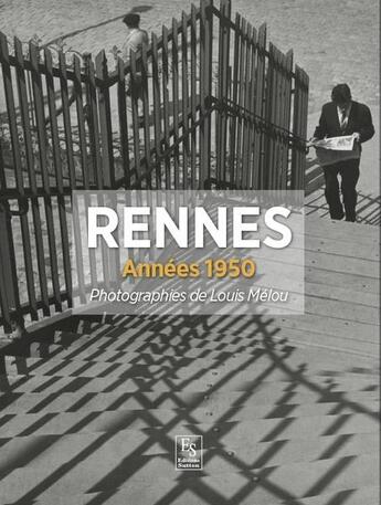 Couverture du livre « Rennes, années 1950 ; photographies de Louis Mélou » de Alain-Francois Lesacher aux éditions Editions Sutton