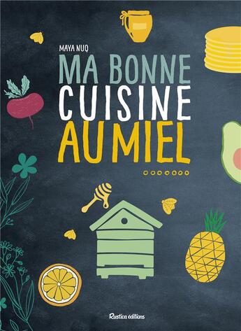 Couverture du livre « Ma bonne cuisine au miel » de Maya Nuq aux éditions Rustica