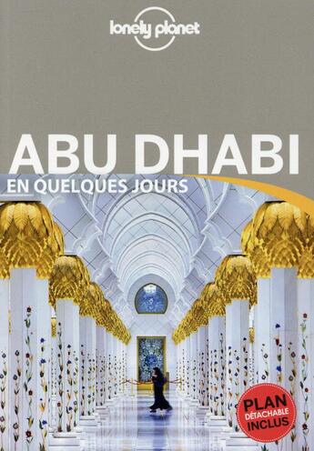 Couverture du livre « Abu Dhabi en quelques jours » de Walker Jenny aux éditions Lonely Planet France