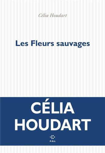 Couverture du livre « Les fleurs sauvages » de Celia Houdart aux éditions P.o.l