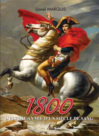 Couverture du livre « 1800, L'ULTIME ANNEE D'UN SIECLE DE SANG » de Lionel Marquis aux éditions Heimdal