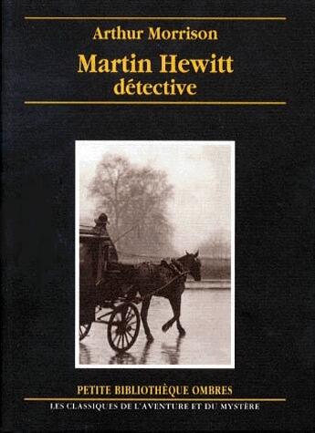 Couverture du livre « Martin Hewitt, détective » de Arthur Morrison aux éditions Ombres