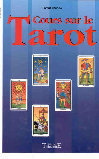 Couverture du livre « Cours sur le tarot » de Florent Mariotto aux éditions Trajectoire