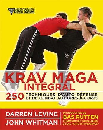 Couverture du livre « Krav maga intégral ; 250 techniques d'auto-défense et de combat au corps-à-corps » de Darren Levine et John Whitman aux éditions Budo