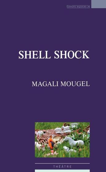 Couverture du livre « Shell shock » de Magali Mougel aux éditions Espaces 34