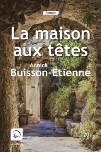 Couverture du livre « La maison aux têtes » de Annick Buisson-Etienne aux éditions Editions De La Loupe