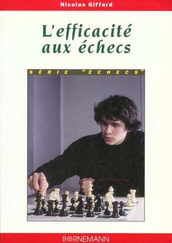 Couverture du livre « L'efficacite aux echecs » de Giffard N aux éditions Bornemann