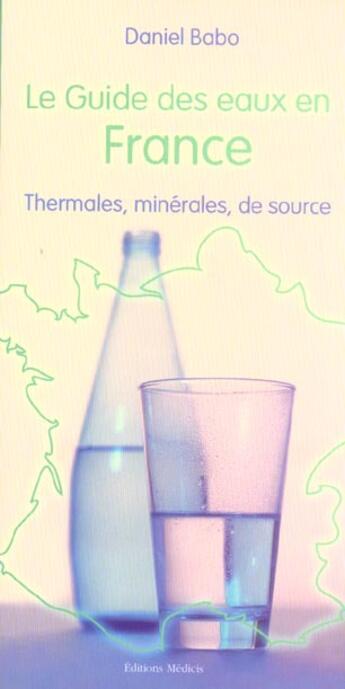 Couverture du livre « Le guide des eaux en france » de Daniel Babo aux éditions Medicis