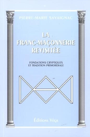 Couverture du livre « La franc-maconnerie revisitee » de Savaignac P-M. aux éditions Vega