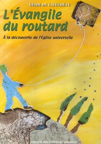 Couverture du livre « L'évangile du routard, à la découverte de l'église universelle : guide du catéchète » de  aux éditions Olivetan