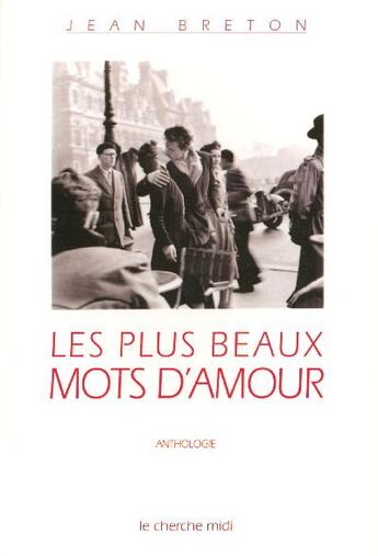 Couverture du livre « Les plus beaux mots d'amour ; anthologie » de Jean Breton aux éditions Cherche Midi