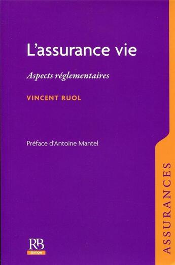 Couverture du livre « L'assurance vie ; aspects réglementaires » de Vincent Ruol aux éditions Revue Banque