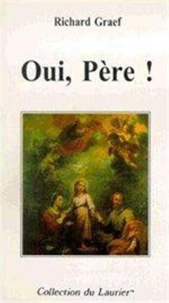 Couverture du livre « Oui pere » de Graef Richard aux éditions Le Laurier