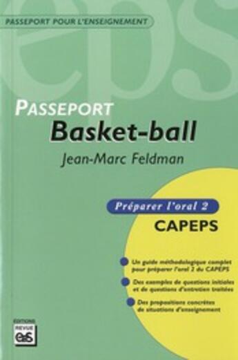 Couverture du livre « Passeport basket-ball-oral 2 : preparation concours » de Feldmann Jm aux éditions Eps