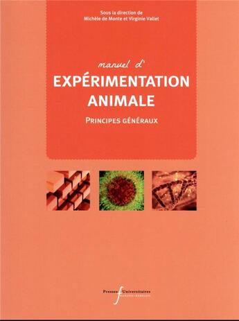 Couverture du livre « Manuel d'expérimentation animale : principes généraux » de Michele De Monte et Virginie Vallet aux éditions Pu Francois Rabelais