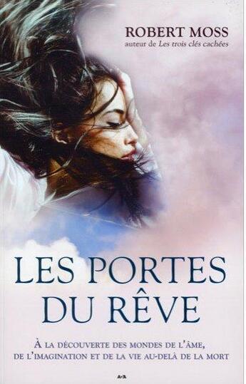 Couverture du livre « Les portes du rêves ; à la découverte des mondes de l'âme » de Robert Moss aux éditions Ada