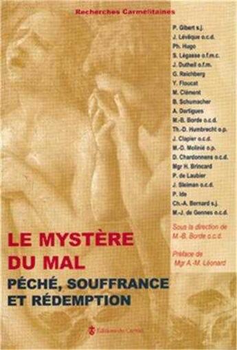 Couverture du livre « Le mystère du mal : péché, souffrance et rédemption » de Marie-Bruno Borde aux éditions Carmel