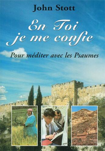 Couverture du livre « En toi je me confie - pour mediter avec les psaumes » de John Stott aux éditions Excelsis