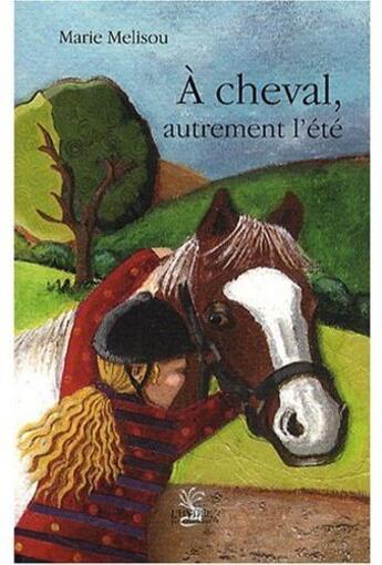 Couverture du livre « À cheval, autrement l'été » de Marie Melisou aux éditions L'hydre