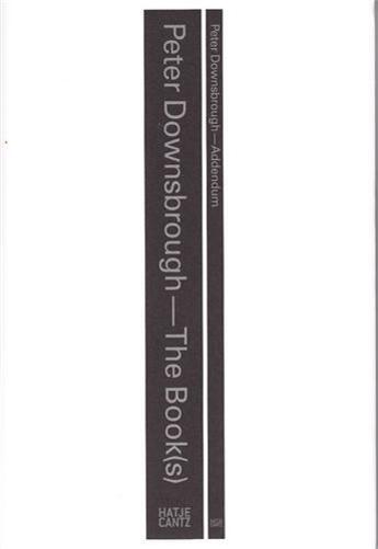 Couverture du livre « Peter Downsbrough the book(s) addendum » de Peter Downsbrough aux éditions Hatje Cantz