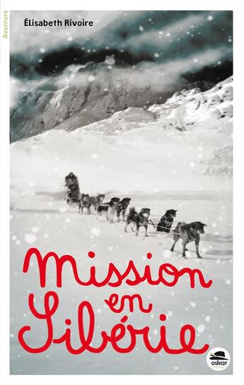 Couverture du livre « Mission en Sibérie » de Elisabeth Rivoire aux éditions Oskar