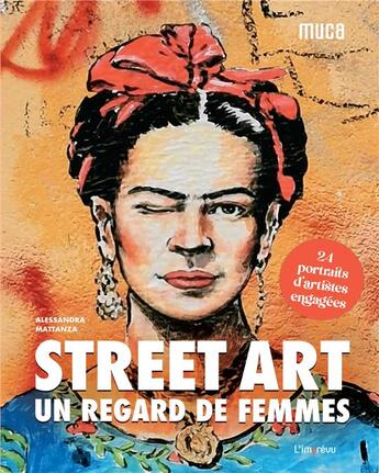 Couverture du livre « Street Art, un regard de femmes : 24 portraits d'artistes engagées » de Alessandra Mattanza aux éditions L'imprevu