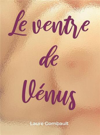 Couverture du livre « Le ventre de Vénus » de Laure Gombault aux éditions Bookelis