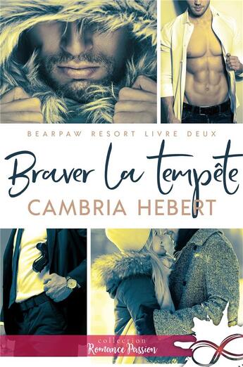 Couverture du livre « Bearpaw resort Tome 2 ; braver la tempête » de Cambria Hebert aux éditions Collection Infinity