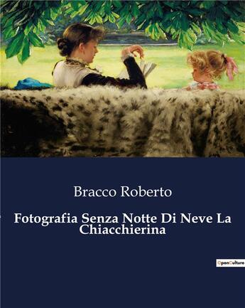 Couverture du livre « Fotografia Senza Notte Di Neve La Chiacchierina » de Bracco Roberto aux éditions Culturea