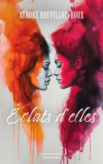 Couverture du livre « Éclats d'elles » de Aurore Rouvillois Roux aux éditions Editions Maia