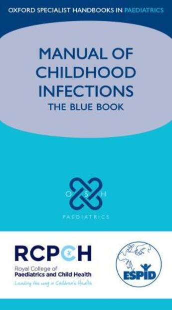 Couverture du livre « Manual of Childhood Infections: The Blue Book » de Cant Andrew aux éditions Oup Oxford