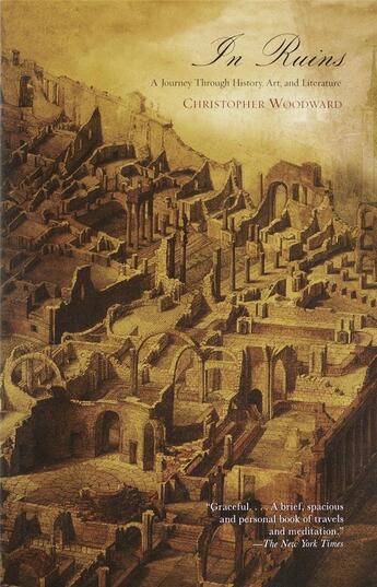 Couverture du livre « In ruins a journey trough history art and literarture » de Woodward Christopher aux éditions Random House Us