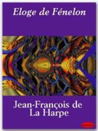 Couverture du livre « Éloge de Fénelon » de Jean François De La Harpe aux éditions Ebookslib