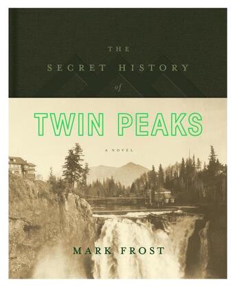 Couverture du livre « THE SECRET HISTORY OF TWIN PEAKS » de Mark Frost aux éditions Pan Macmillan