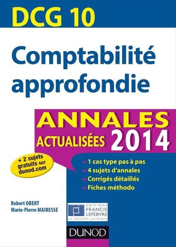 Couverture du livre « DCG 10 ; comptabilité approfondie ; annales actualisées (édition 2014) » de Robert Obert et Marie-Pierre Mairesse aux éditions Dunod