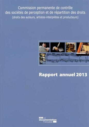 Couverture du livre « Rapport annuel 2013 ; commission permanente de contrôle des sociétés de perception et de répartition des droits » de Commission Permanente De Controle aux éditions Documentation Francaise