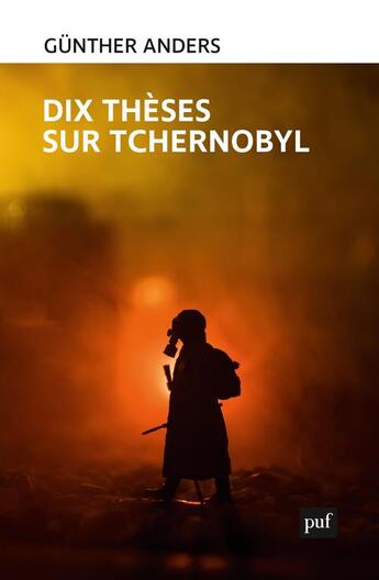 Couverture du livre « Dix thèses sur Tchernobyl » de Gunther Anders aux éditions Puf