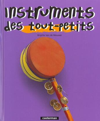 Couverture du livre « Instruments des tout-petits » de Van De Wauwer Brigit aux éditions Casterman