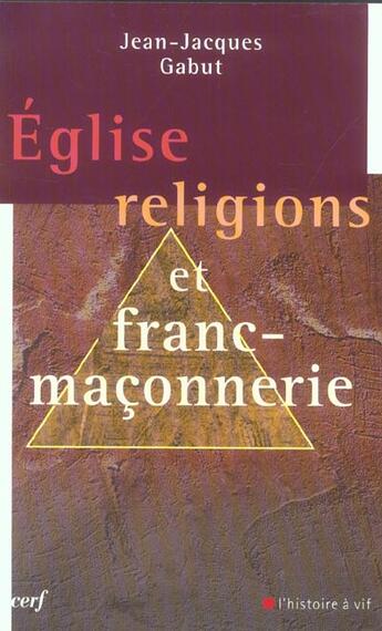 Couverture du livre « Église, religions et franc-maçonnerie » de Jean-Jacques Gabut aux éditions Cerf