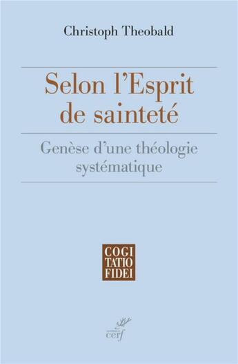 Couverture du livre « Selon l'esprit de sainteté - Genèse d'une théologie systématique » de Christoph Theobald aux éditions Cerf