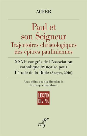 Couverture du livre « Paul et son seigneur ; trajectoires christologiques des épîtres pauliniennes » de Christophe Raimbault et Acfeb aux éditions Cerf