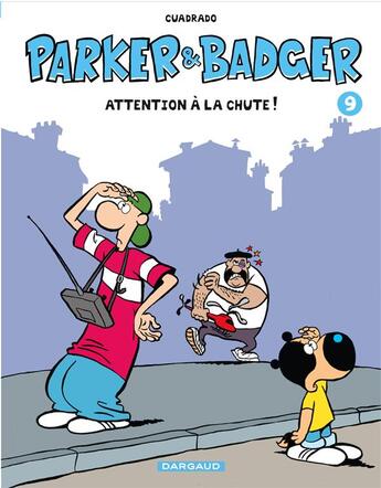 Couverture du livre « Parker & badger Tome 9 ; attention à la chute ! » de Marc Cuadrado aux éditions Dargaud