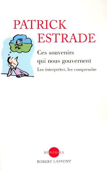 Couverture du livre « Ces souvenirs qui nous gouvernent » de Patrick Estrade aux éditions Robert Laffont