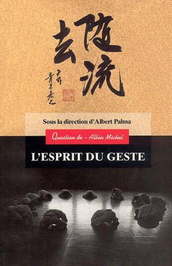 Couverture du livre « L'esprit du geste - sous la direction d'albert palma » de  aux éditions Albin Michel