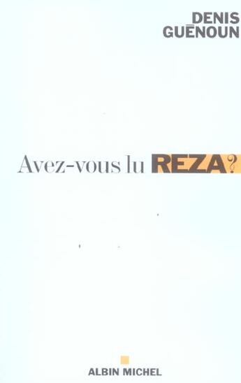 Couverture du livre « Avez-vous lu Réza ? » de Denis Guenoun aux éditions Albin Michel
