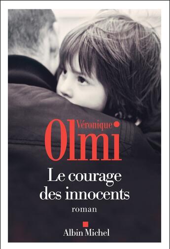 Couverture du livre « Le Courage des innocents » de Véronique Olmi aux éditions Albin Michel