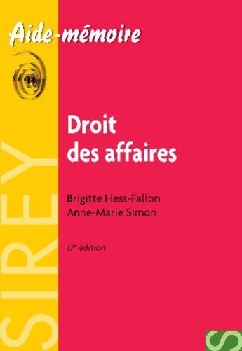 Couverture du livre « Droit des affaires (17e édition) » de Anne-Marie Simon et Brigitte Hess-Fallon aux éditions Sirey