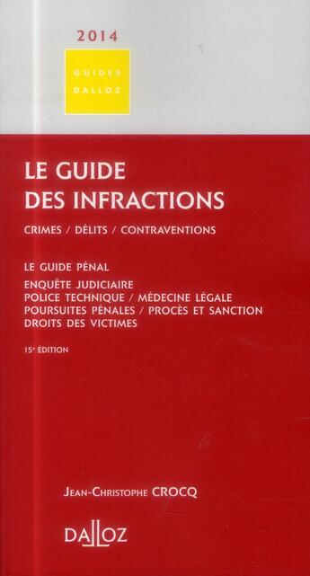 Couverture du livre « Le guide des infractions (édition 2014) » de Jean-Christophe Crocq aux éditions Dalloz